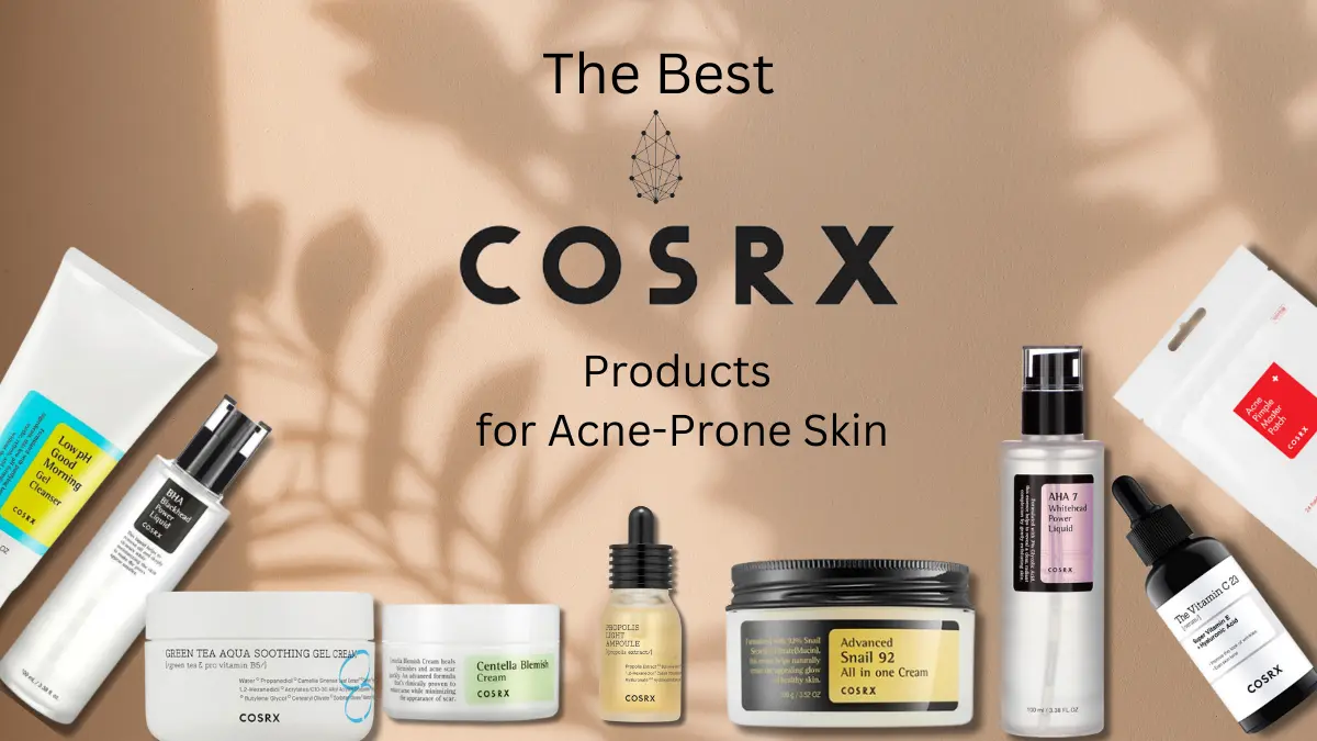 The Best COSRX Products for Acne-Prone Skin