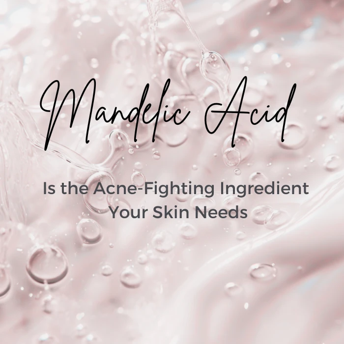 Mandelic Acid Is the Acne-Fighting Ingredient Your Skin Needs